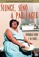 Slunce, seno a pár facek